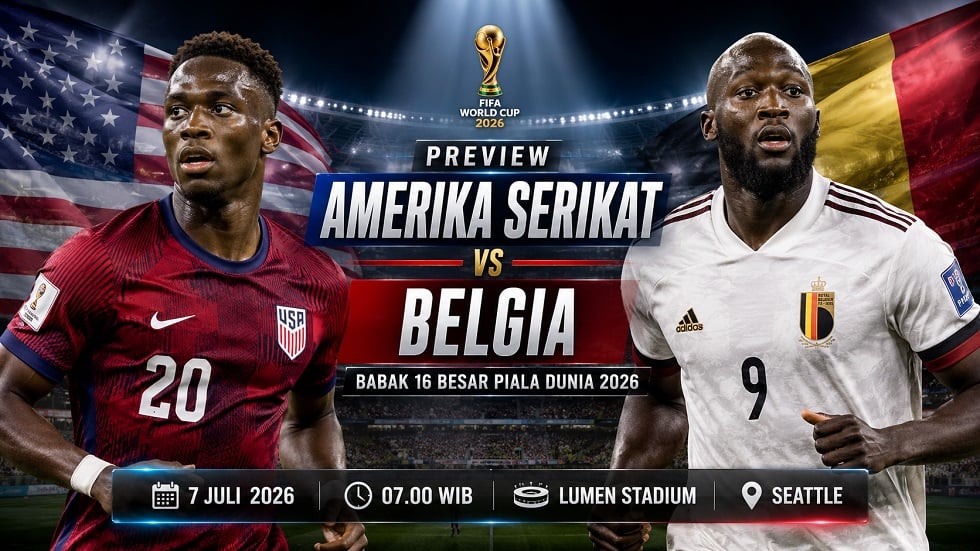 Preview Amerika Serikat vs Belgia pada pertandingan babak 16 besar Piala Dunia 2026.